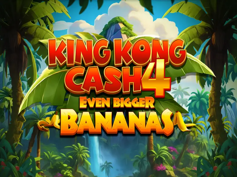 kk8 bet King Kong Cash Even Bigger Bananas 4
